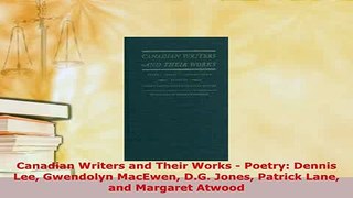 PDF  Canadian Writers and Their Works  Poetry Dennis Lee Gwendolyn MacEwen DG Jones Patrick Free Books
