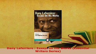 PDF  Dany Laferriere  Essays on His Works Essential Writers Series  Read Online