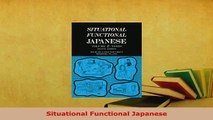 PDF  Situational Functional Japanese Download Full Ebook