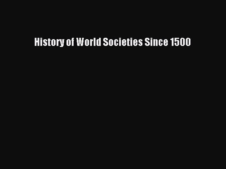 Read History of World Societies Since 1500 Ebook Free