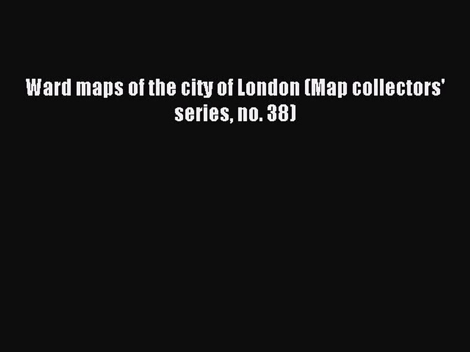 Read Ward maps of the city of London (Map collectors' series no. 38) Ebook Free