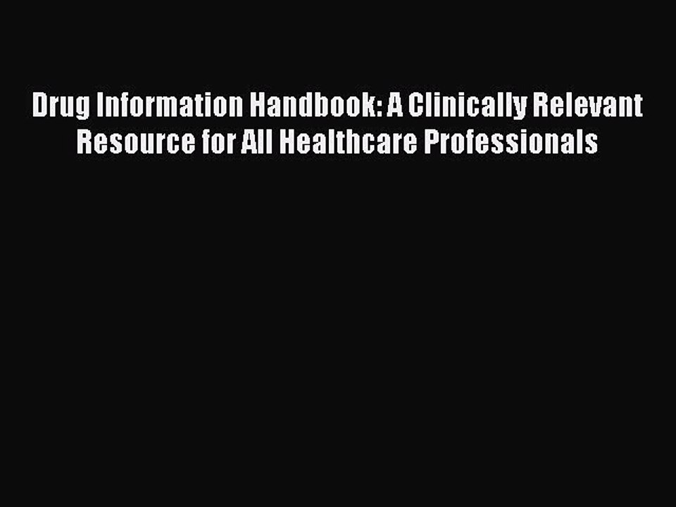 Download Drug Information Handbook: A Clinically Relevant Resource for All Healthcare Professionals