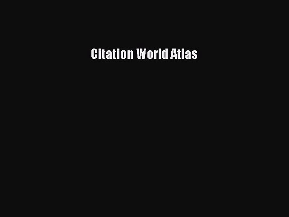 Read Citation World Atlas Ebook Free