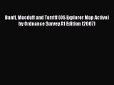 Read Banff Macduff and Turriff (OS Explorer Map Active) by Ordnance Survey A1 Edition (2007)