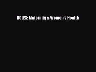 Download NCLEX: Maternity & Women's Health Free Books