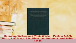 PDF  Canadian Writers and Their Works  Poetry AJM Smith FR Scott AM Klein Leo Kennedy  EBook