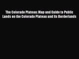 Download The Colorado Plateau: Map and Guide to Public Lands on the Colorado Plateau and Its