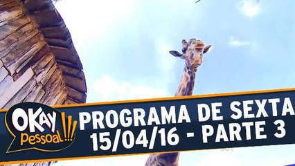 Okay Pessoal!!! 15.04.16 - Sexta - Parte 3