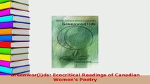 PDF  Greenworlds Ecocritical Readings of Canadian Womens Poetry Free Books