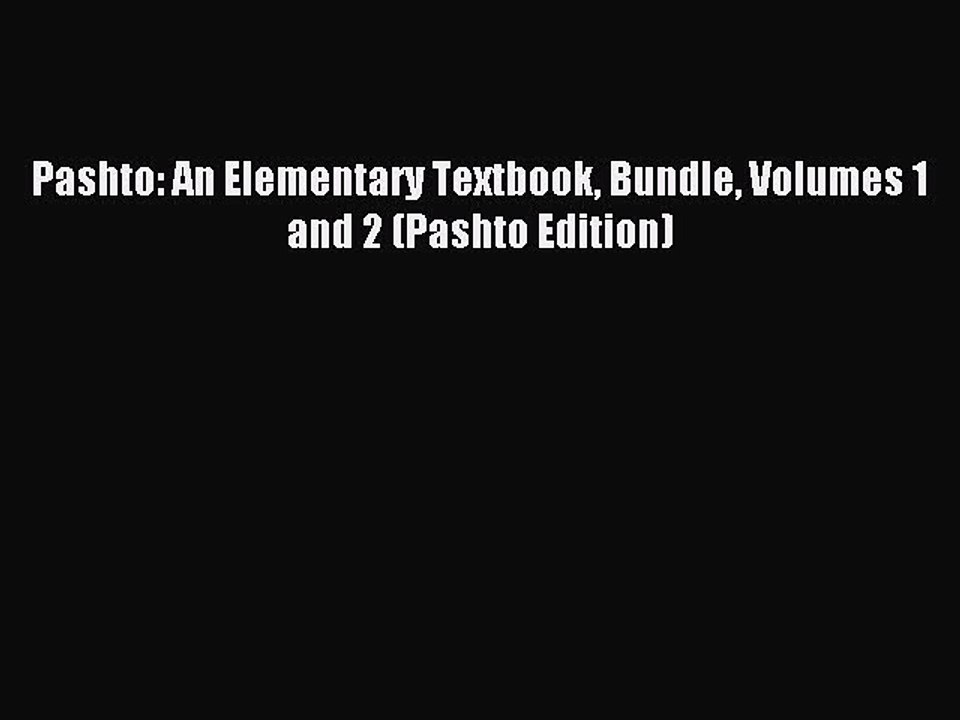 Read Pashto: An Elementary Textbook Bundle Volumes 1 and 2 (Pashto Edition) PDF Online