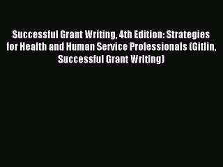 Download Successful Grant Writing 4th Edition: Strategies for Health and Human Service Professionals