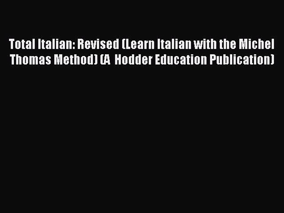 Read Total Italian: Revised (Learn Italian with the Michel Thomas Method) (A  Hodder Education