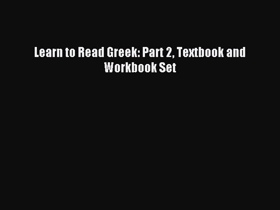 Read Learn to Read Greek: Part 2 Textbook and Workbook Set PDF Free