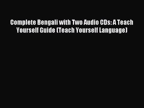 Download Complete Bengali with Two Audio CDs: A Teach Yourself Guide (Teach Yourself Language)