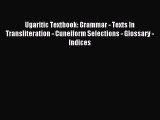 Read Ugaritic Textbook: Grammar - Texts In Transliteration - Cuneiform Selections - Glossary