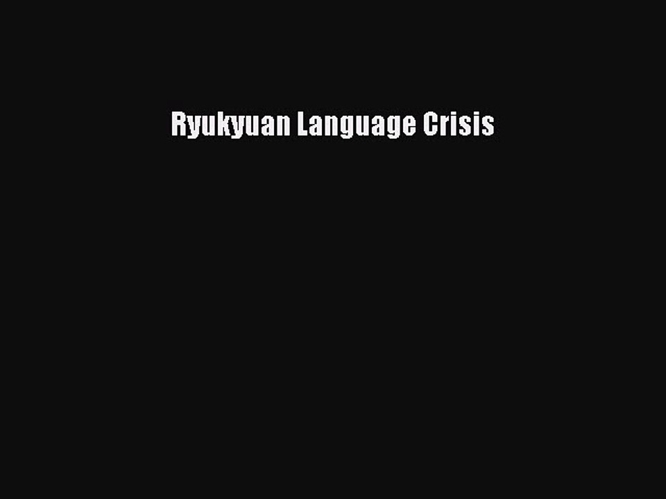 Read Ryukyuan Language Crisis PDF Free