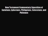 Read New Testament Commentary: Exposition of Galatians Ephesians Philippians Colossians and