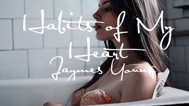 Habits of My Heart - Jaymes Young