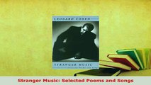 PDF  Stranger Music Selected Poems and Songs  Read Online