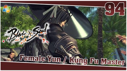 Blade and Soul 【PC】 #94 「Female Yun │ Kung Fu Master」