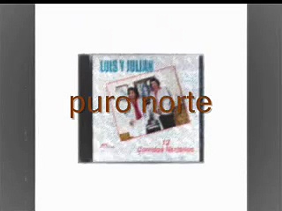 la entallada 006.wmv_LUIS Y JULIAN_12 CORRIDOS NORTEÑOS
