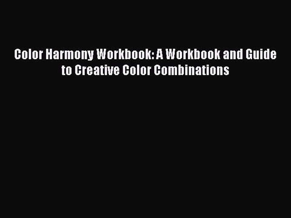 Download Color Harmony Workbook: A Workbook and Guide to Creative Color Combinations Ebook