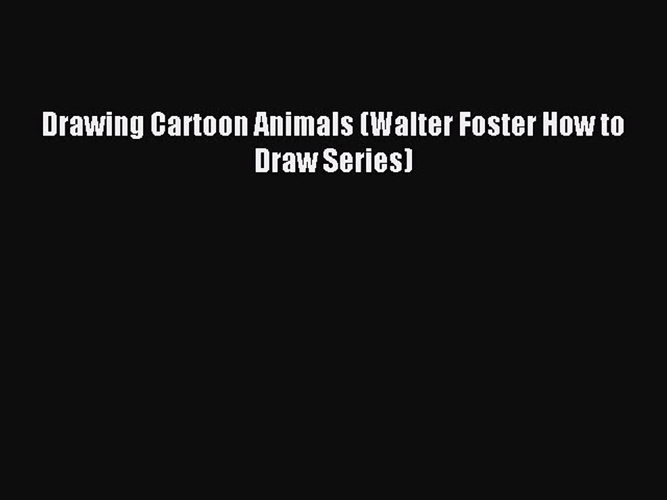 Download Drawing Cartoon Animals (Walter Foster How to Draw Series) PDF Free