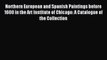 Download Northern European and Spanish Paintings before 1600 in the Art Institute of Chicago: