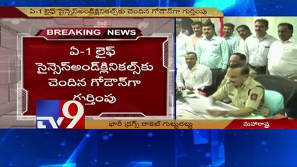 Drugs worth Rs 2000 crore seized in Maharashtra