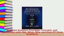 Download  Business Analytics Principles Concepts and Applications with SAS What Why and How FT Read Online