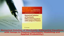Download  Numerical Solution of Stochastic Differential Equations with Jumps in Finance Stochastic Read Online