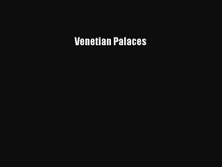 Read Venetian Palaces Ebook Free