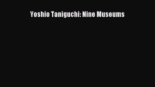 Read Yoshio Taniguchi: Nine Museums PDF Free