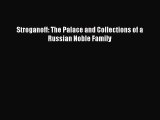 Read Stroganoff: The Palace and Collections of a Russian Noble Family Ebook Free