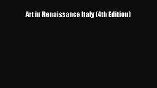 Read Art in Renaissance Italy (4th Edition) Ebook Online
