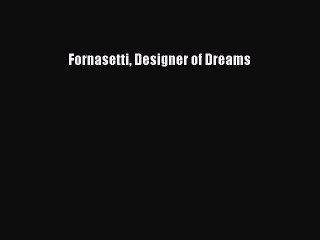 Download Fornasetti Designer of Dreams Ebook Online