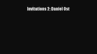 Download Invitations 2: Daniel Ost PDF Free