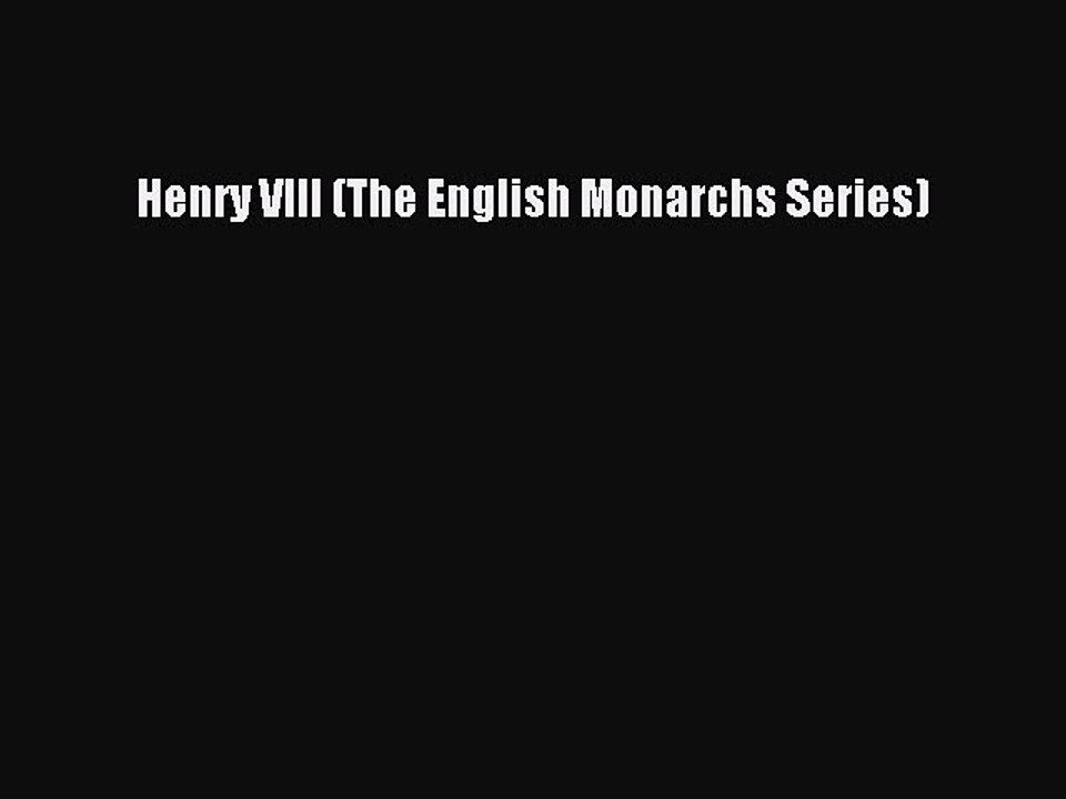 Read Henry VIII (The English Monarchs Series) Ebook Free