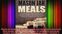 Free PDF Downlaod  Mason Jar Meals Surprisingly Quick Easy and Healthy Mason Jar Meal Recipe Ideas for  DOWNLOAD ONLINE