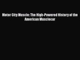 PDF Motor City Muscle: The High-Powered History of the American Musclecar  Read Online