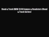 PDF Road & Track BMW Z3 M Coupes & Roadsters (Road & Track Series)  EBook