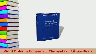 PDF  Word Order in Hungarian The syntax of Āpositions Read Full Ebook