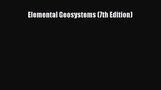 [Download PDF] Elemental Geosystems (7th Edition) PDF Online