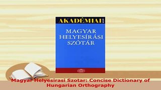 PDF  Magyar Helyesirasi Szotar Concise Dictionary of Hungarian Orthography Download Full Ebook