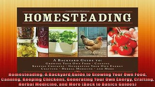 FREE DOWNLOAD  Homesteading A Backyard Guide to Growing Your Own Food Canning Keeping Chickens  BOOK ONLINE