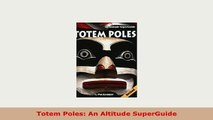 PDF  Totem Poles An Altitude SuperGuide PDF Book Free