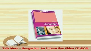 PDF  Talk More  Hungarian An Interactive Video CDROM Read Full Ebook