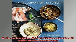 FREE DOWNLOAD  The Preservation Kitchen The Craft of Making and Cooking with Pickles Preserves and  DOWNLOAD ONLINE