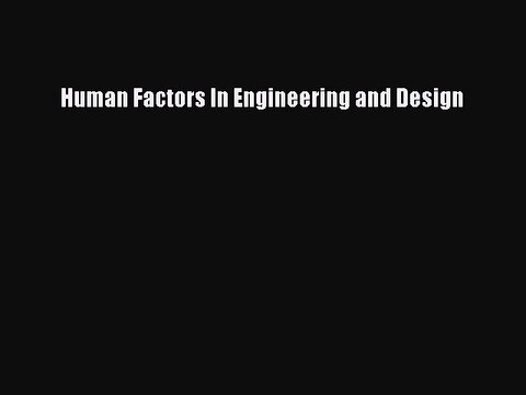 Download Human Factors In Engineering and Design PDF Free