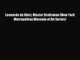 Read Leonardo da Vinci Master Draftsman (New York Metropolitan Museum of Art Series) Ebook